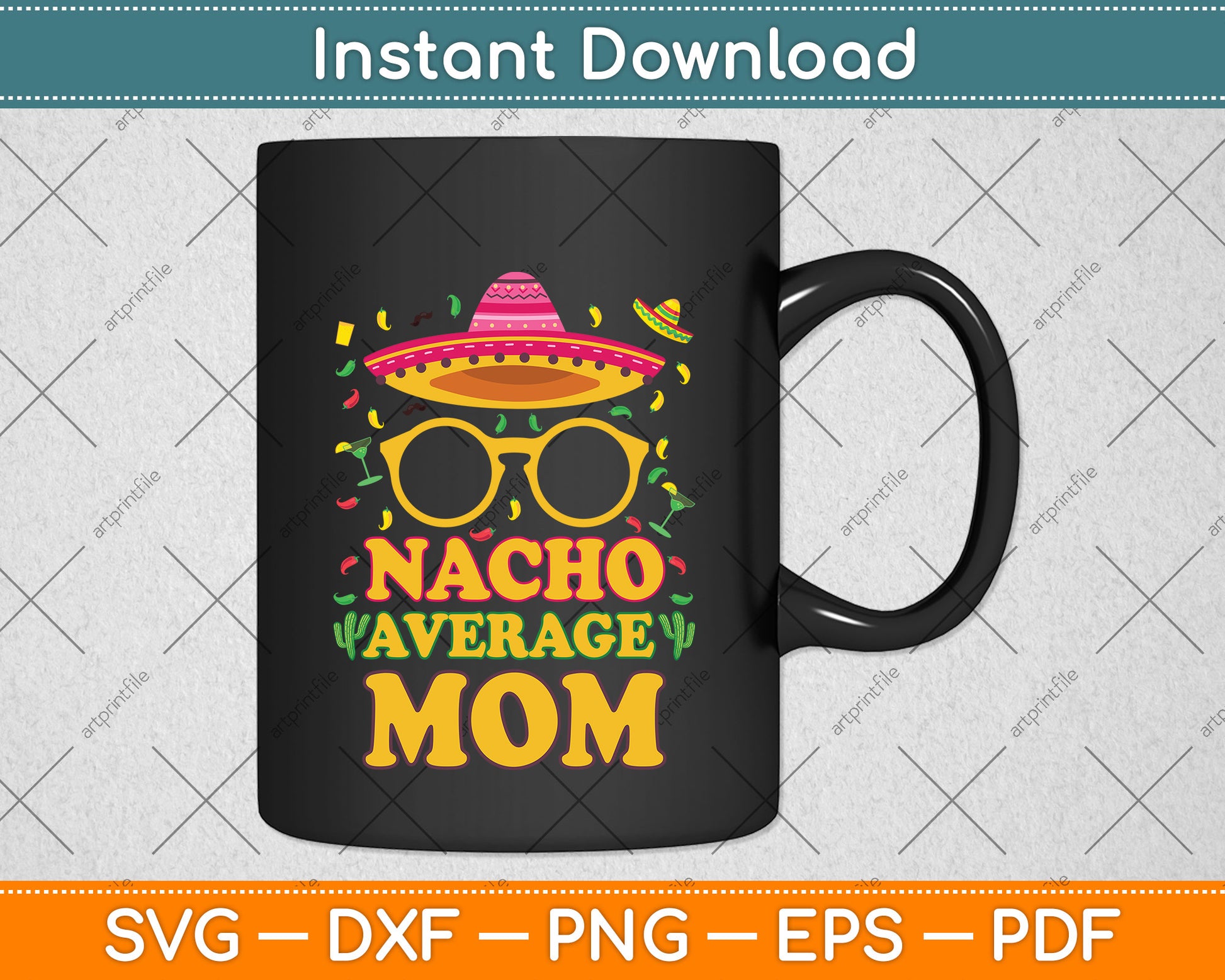 Nacho Average Mom Cinco De Mayo Svg Png Dxf Digital Cutting File