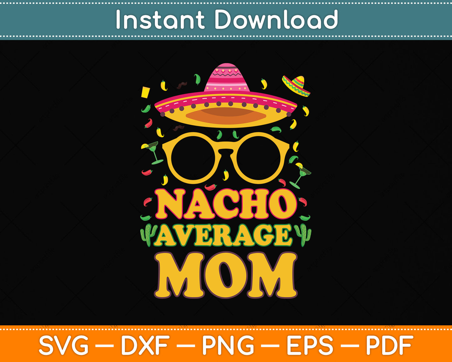 Nacho Average Mom Cinco De Mayo Svg Png Dxf Digital Cutting File