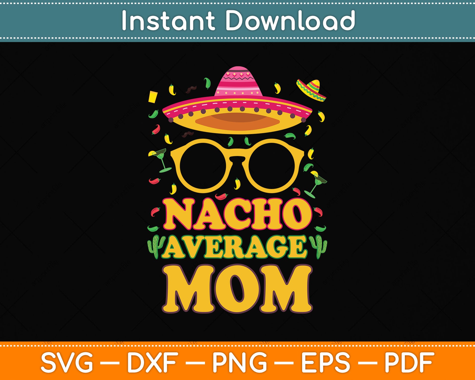 Nacho Average Mom Cinco De Mayo Svg Png Dxf Digital Cutting File