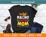 Nacho Average Mom Cinco De Mayo Svg Design Digital Cutting File