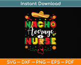 Nacho Average Nurse Cinco De Mayo Svg Png Dxf Digital Cutting File