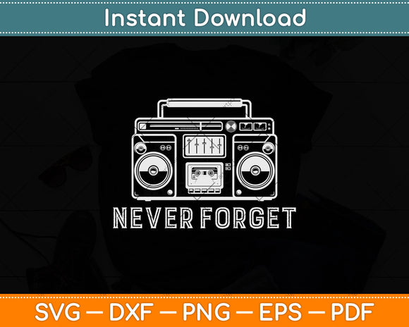 Never Forget Audio Cassette 70s 80s 90s Svg Png Dxf Digital Cutting File