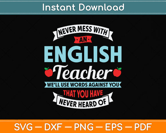 Never Mess With An English Teacher Svg Png Dxf Digital Cutting File