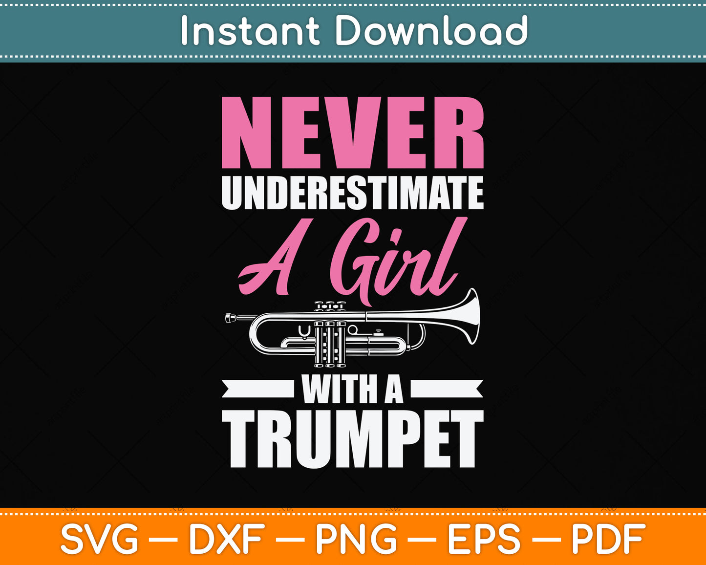 Never Underestimate A Girl With A Trumpet Svg Png Dxf Digital Cutting File