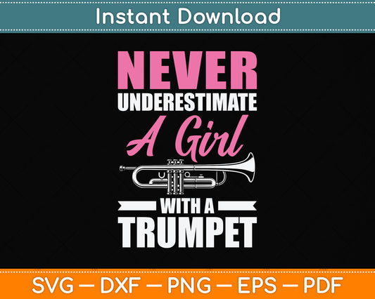 Never Underestimate A Girl With A Trumpet Svg Png Dxf Digital Cutting File