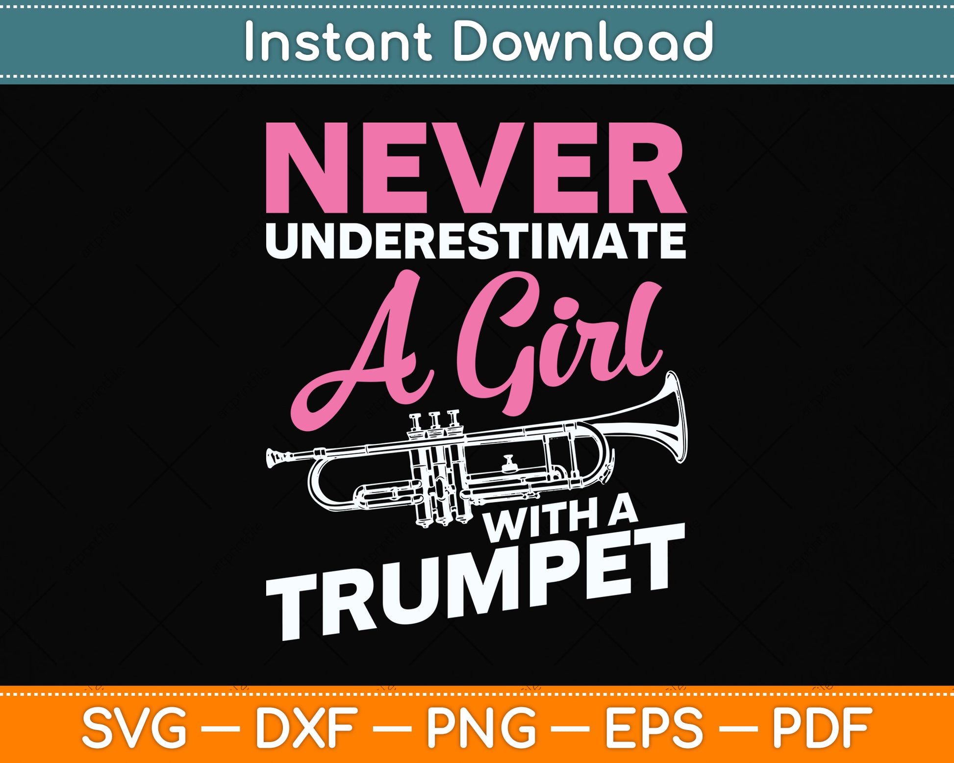 Never Underestimate A Girl With A Trumpet Svg Png Dxf Digital Cutting File