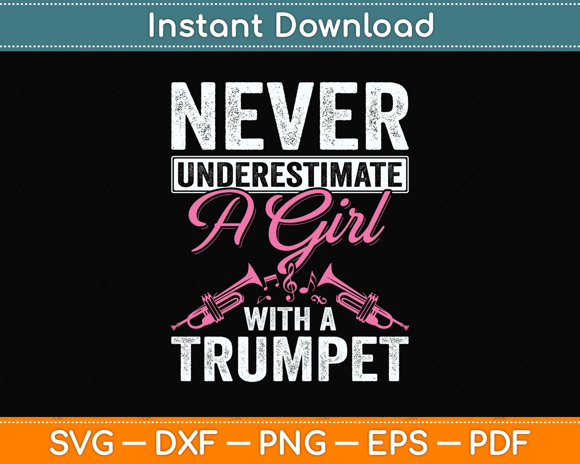 Never Underestimate A Girl With A Trumpet Svg Png Dxf Digital Cutting File