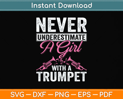 Never Underestimate A Girl With A Trumpet Svg Png Dxf Digital Cutting File