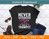 Never Underestimate A Girl With A Trumpet Svg Png Dxf Digital Cutting File