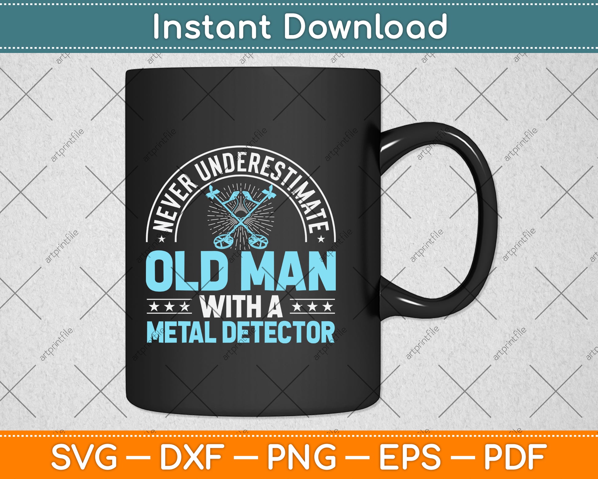 Never Underestimate An Old Man With A Metal Detector Svg Png Dxf Digital Cutting File