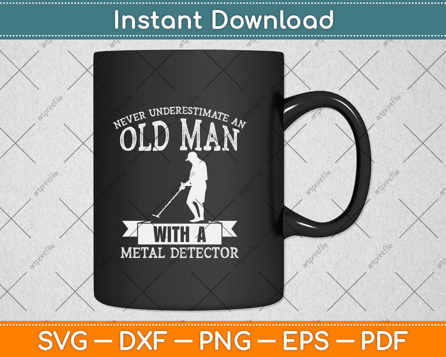 Never Underestimate An Old Man With A Metal Detector Svg Png Dxf Digital Cutting File