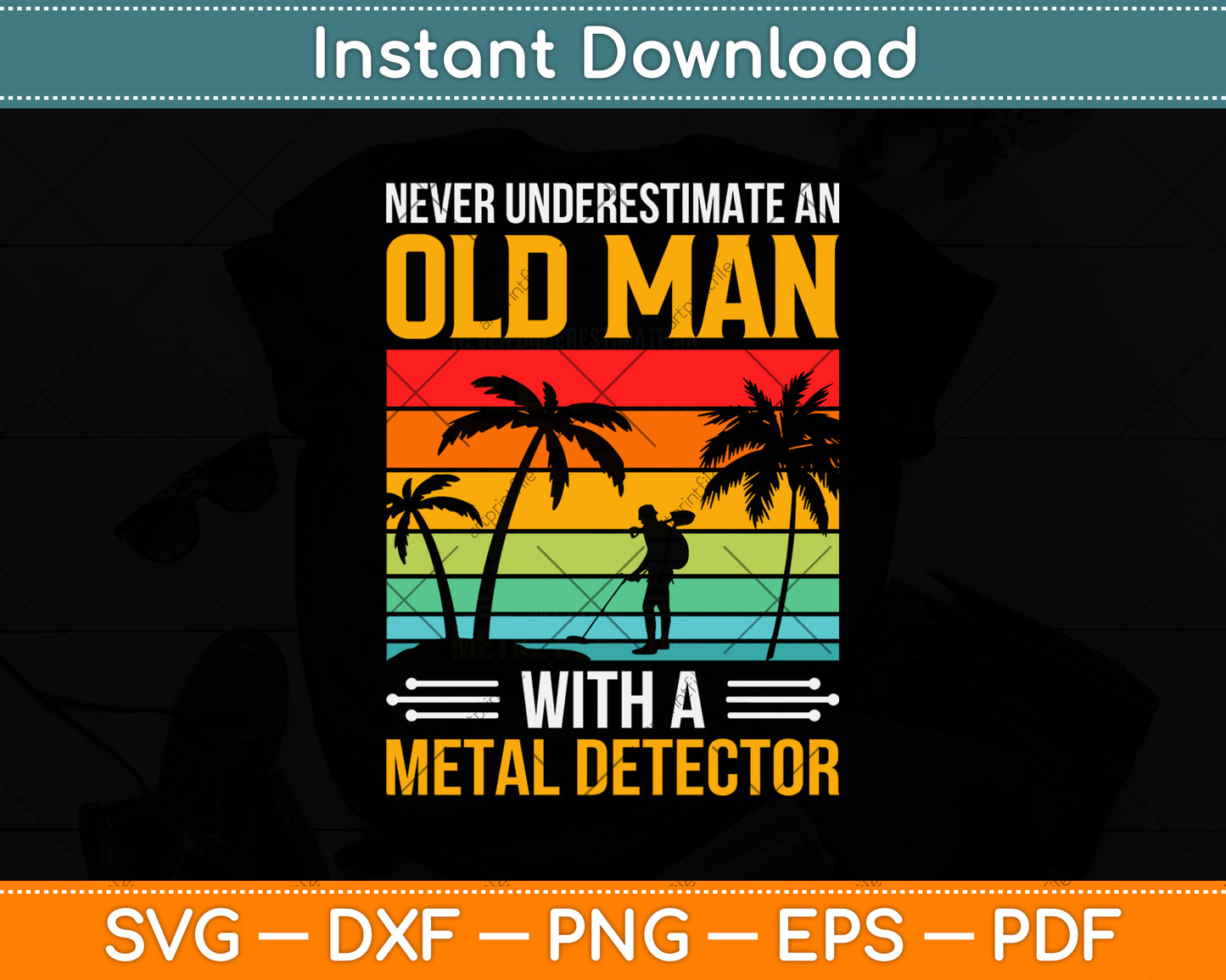 Never Underestimate An Old Man With A Metal Detector Svg Png Dxf Digital Cutting File