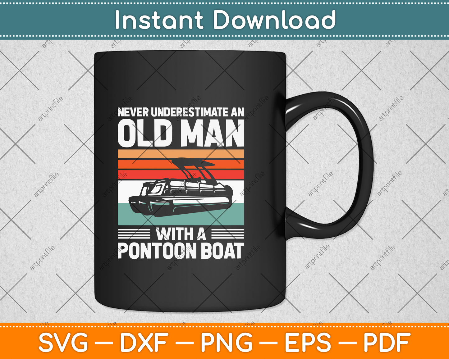 Never Underestimate An Old Man With A Pontoon Boat Svg Png Dxf Digital Cutting File