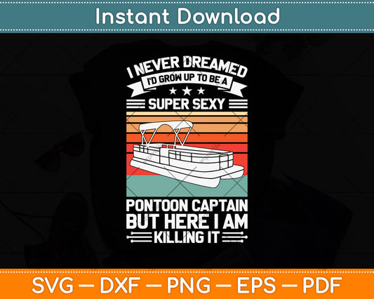 Never Underestimate I’d Grow Up To Be A Super Sexy Pontoon Queen Svg Cutting File