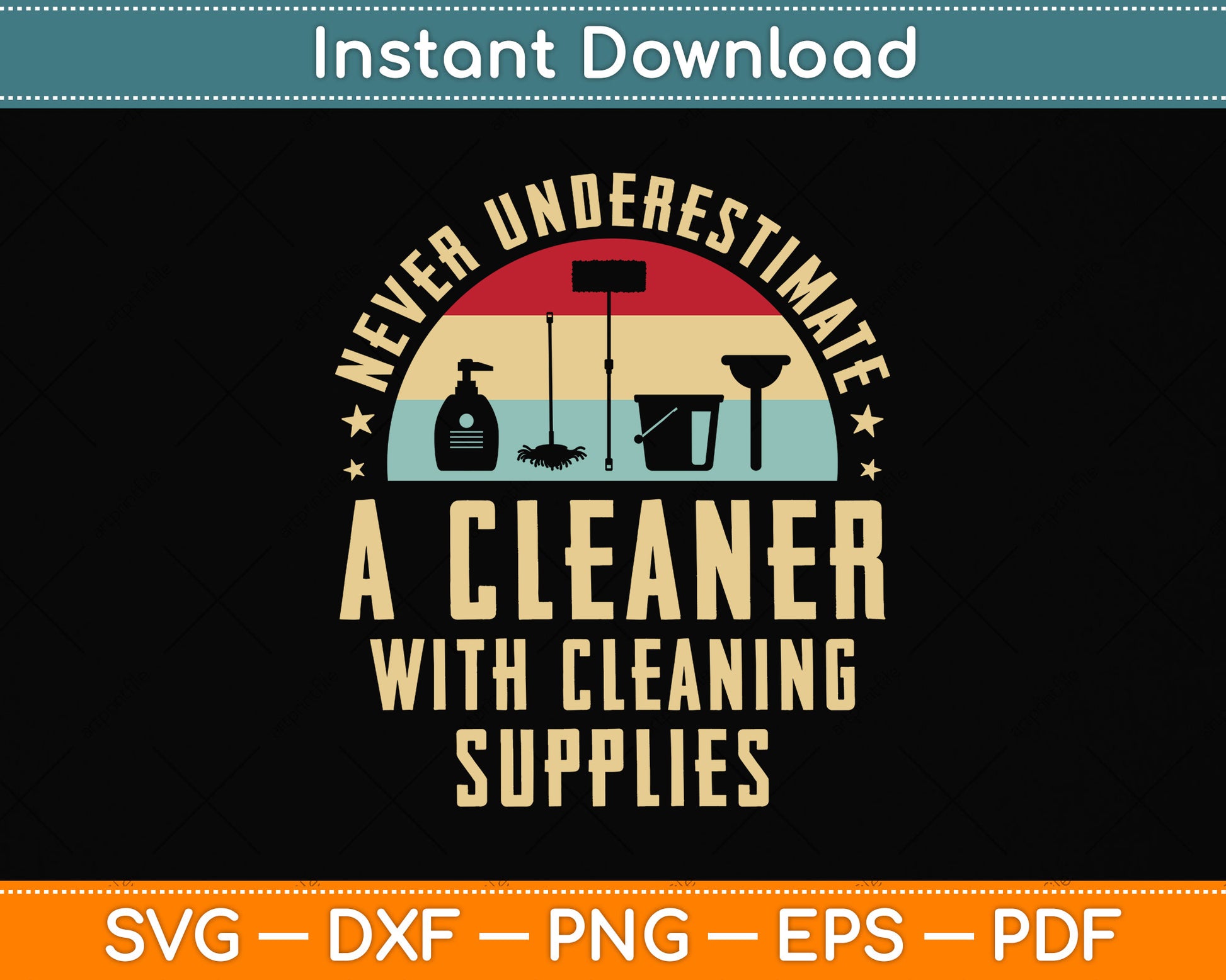 Never Underestimate a Cleaner with Cleaning Supplies Svg Png Dxf Digital Cutting File