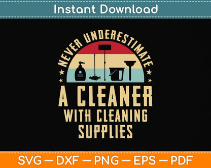 Never Underestimate a Cleaner with Cleaning Supplies Svg Png Dxf Digital Cutting File