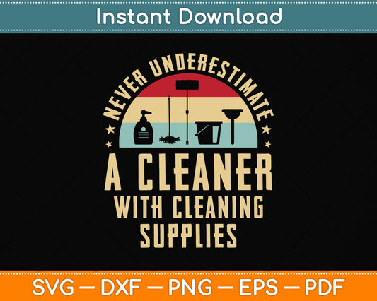 Never Underestimate a Cleaner with Cleaning Supplies Svg Png Dxf Digital Cutting File