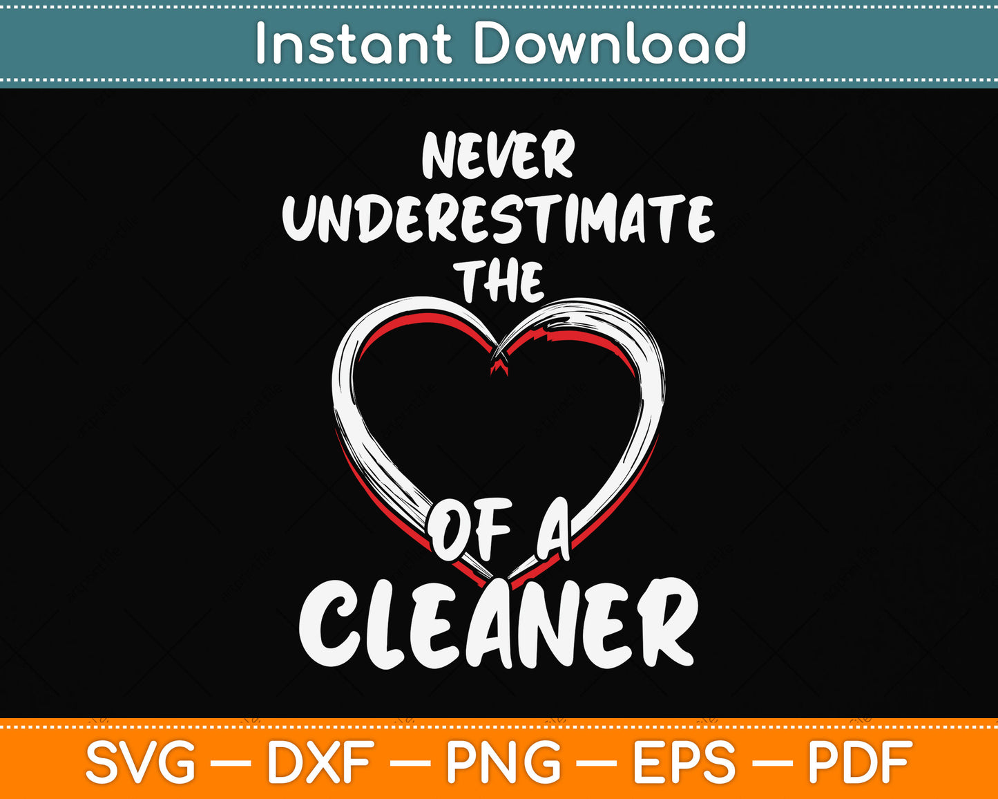 Never Underestimate the Heart of a Cleaner Svg Png Dxf Digital Cutting File