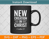 New Creation In Christ Svg Png Dxf Digital Cutting File