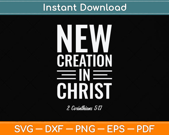 New Creation In Christ Svg Png Dxf Digital Cutting File