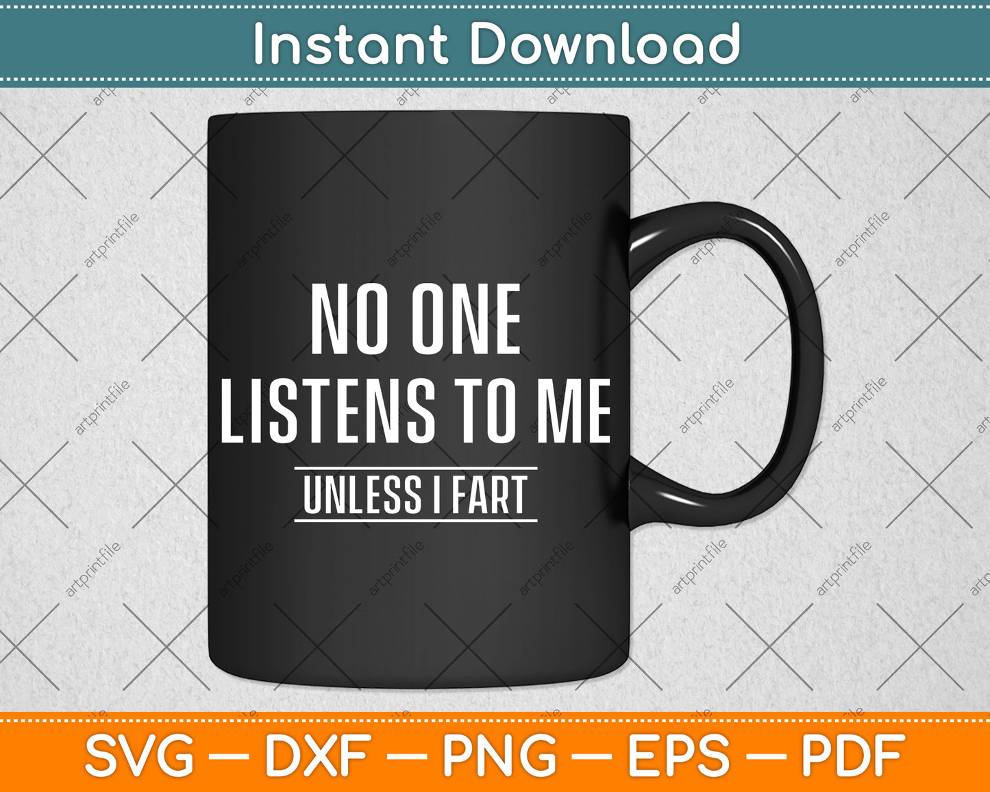 No One Listens To Me Unless I Fart Svg Png Dxf Digital Cutting File