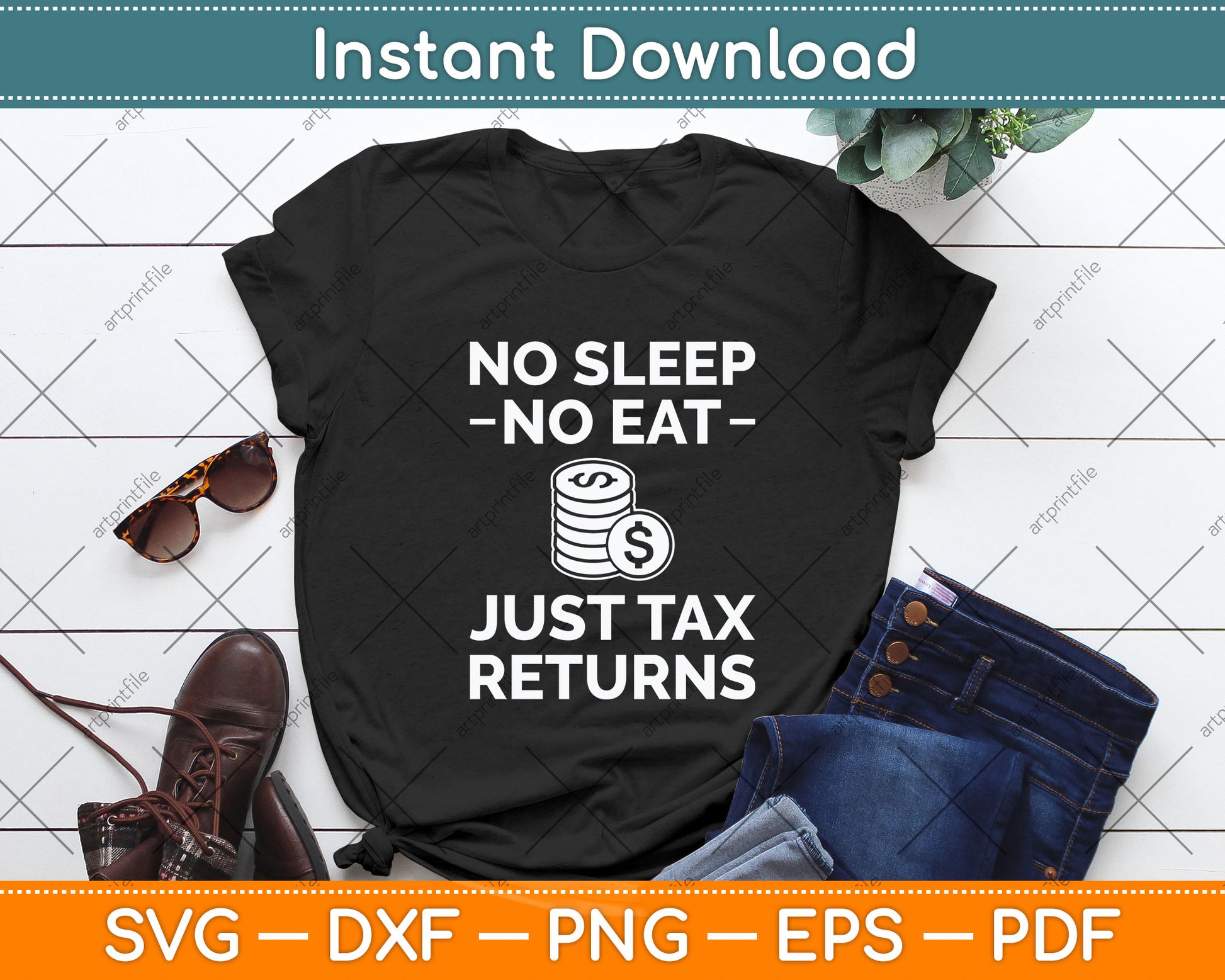 No Sleep No Eat Just Tax Returns Funny Tax Preparer Tax Day Svg Png Dxf Cutting File