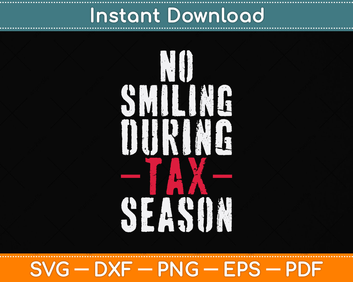 No Smiling During Tax Season Funny Tax Day Svg Png Dxf Digital Cutting File