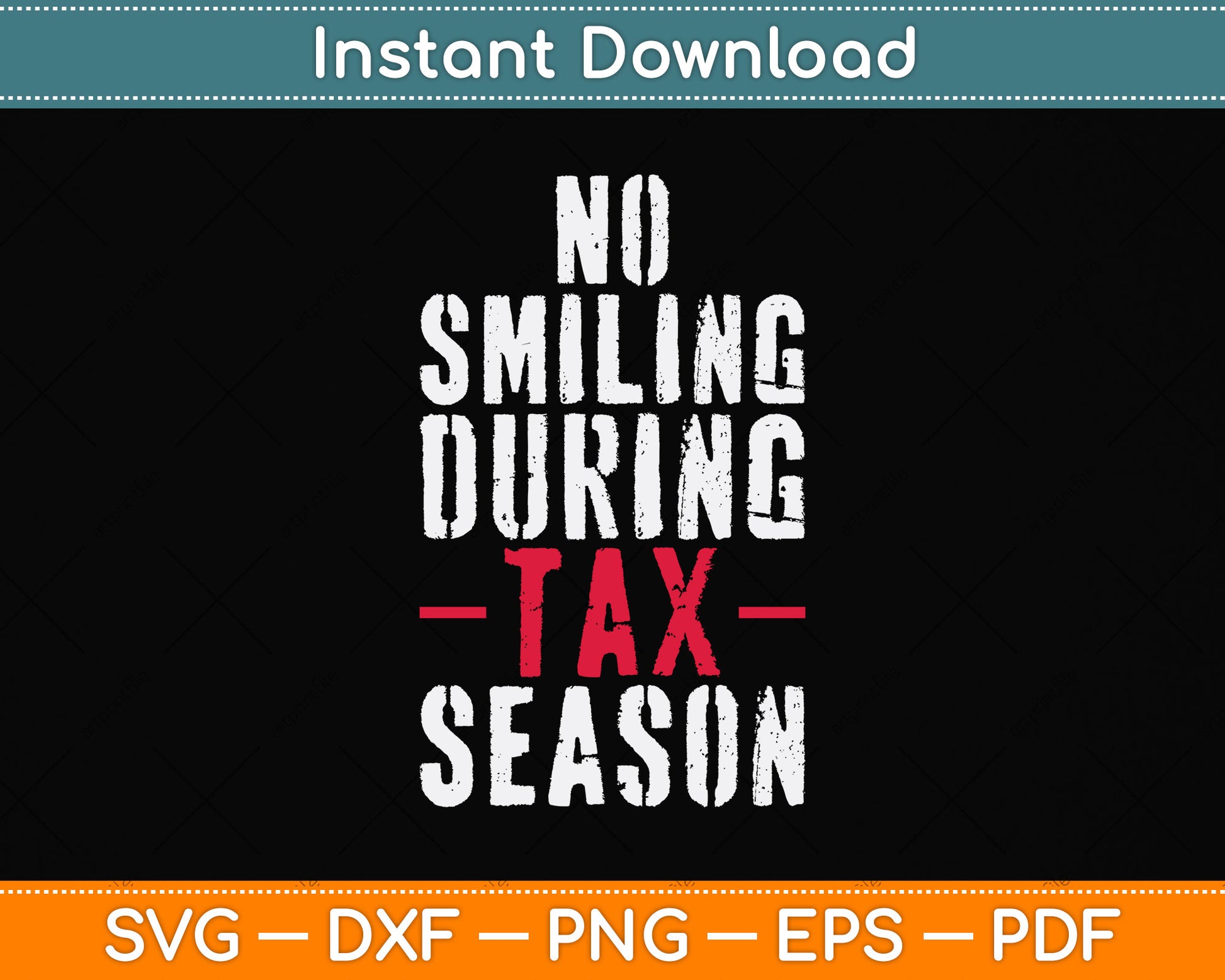 No Smiling During Tax Season Funny Tax Day Svg Png Dxf Digital Cutting File