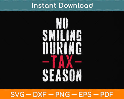 No Smiling During Tax Season Funny Tax Day Svg Png Dxf Digital Cutting File