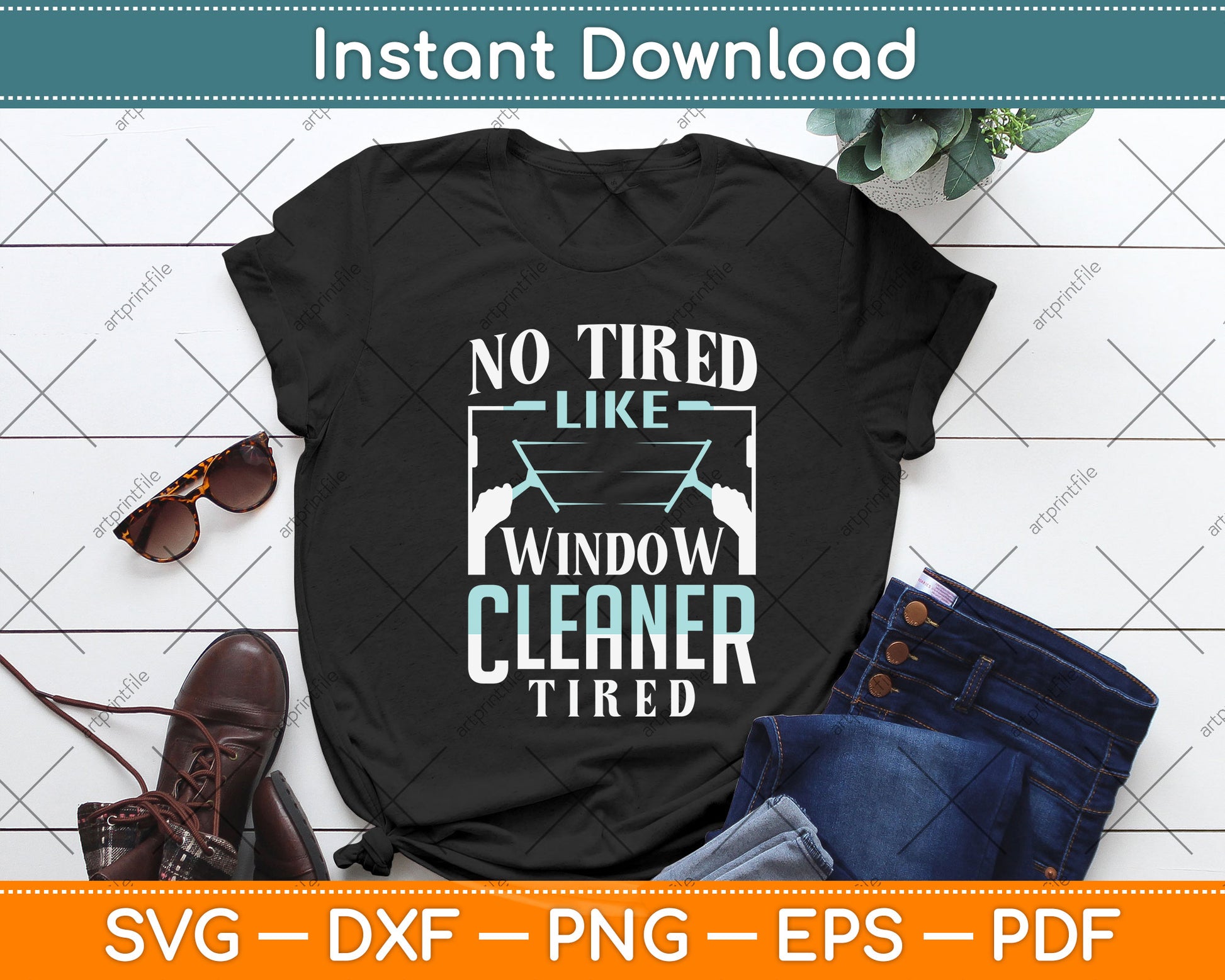 No Tired Like Window Cleaner Tired Svg Png Dxf Digital Cutting File