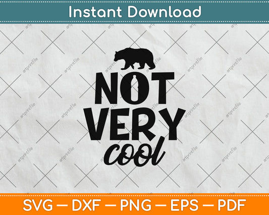 Not Very Cool Svg Png Dxf Digital Cutting File