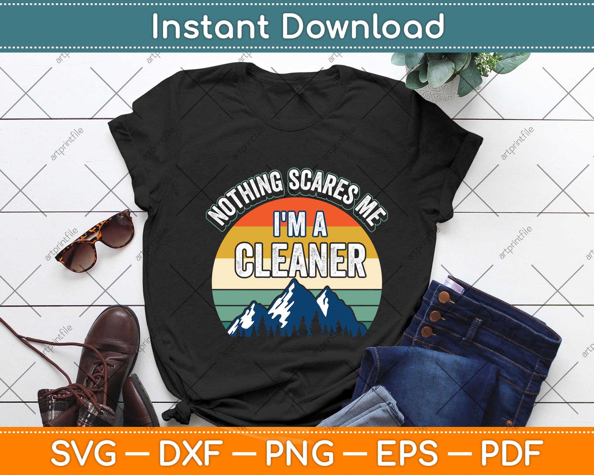 Nothing Scares Me I'm A Cleaner Svg Png Dxf Digital Cutting File