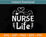 Nurse Life Teacher Svg Png Dxf Digital Cutting File