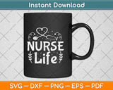 Nurse Life Teacher Svg Png Dxf Digital Cutting File