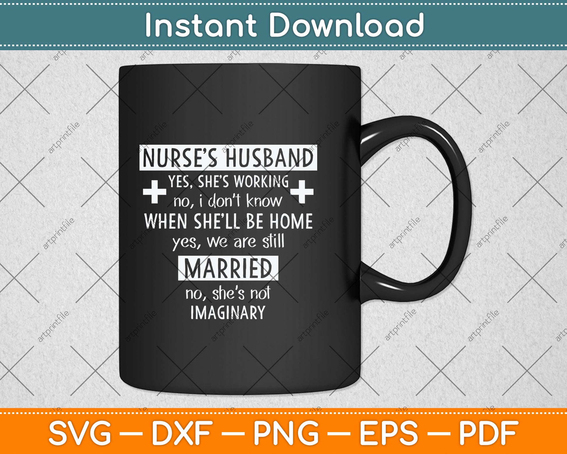 Nurse's Husband Yes She's Working Svg Png Dxf Digital Cutting File