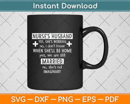 Nurse's Husband Yes She's Working Svg Png Dxf Digital Cutting File