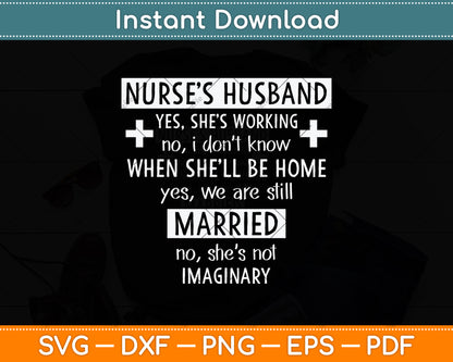 Nurse's Husband Yes She's Working Svg Png Dxf Digital Cutting File