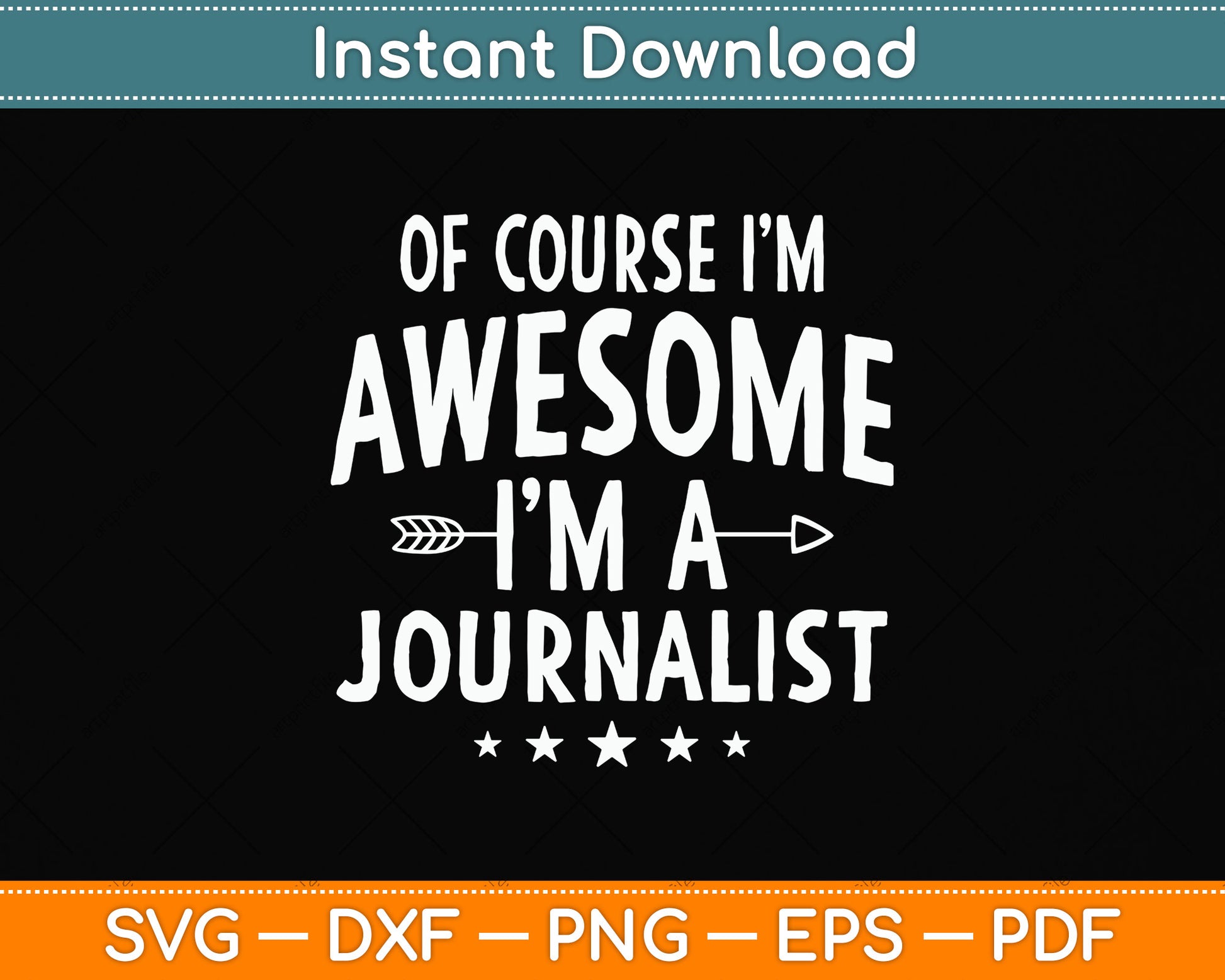Of Course I'm Awesome I'm A Journalist Svg Png Dxf Digital Cutting File