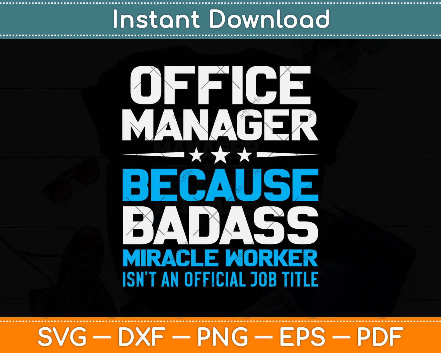 Office Manager Because Badass Miracle Worker Isn't An Official Job Title Svg Cutting File