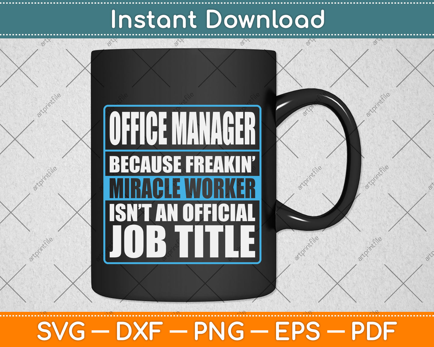 Office Manager Because Freakin Miracle Worker Svg Png Dxf Digital Cutting File