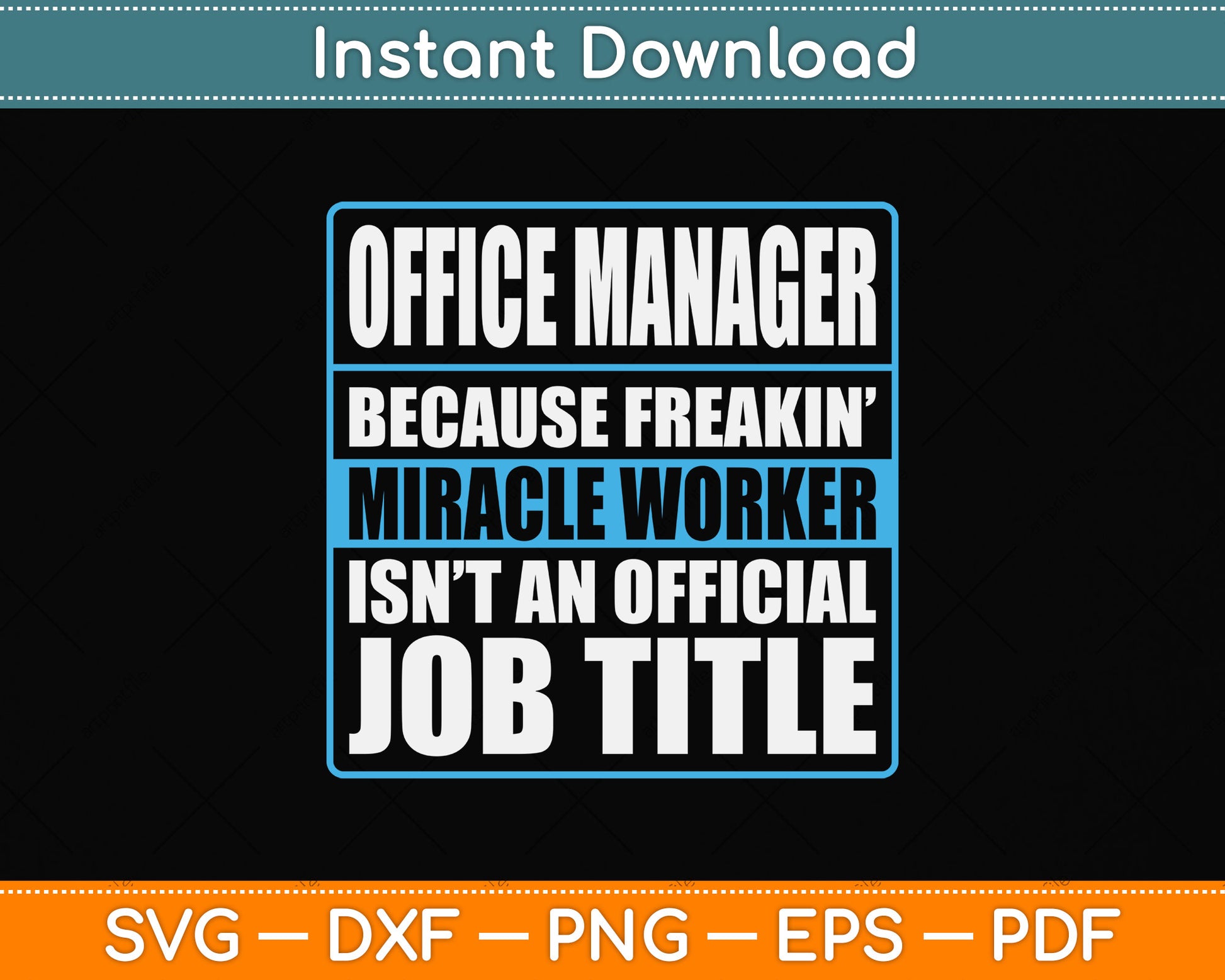 Office Manager Because Freakin Miracle Worker Svg Png Dxf Digital Cutting File