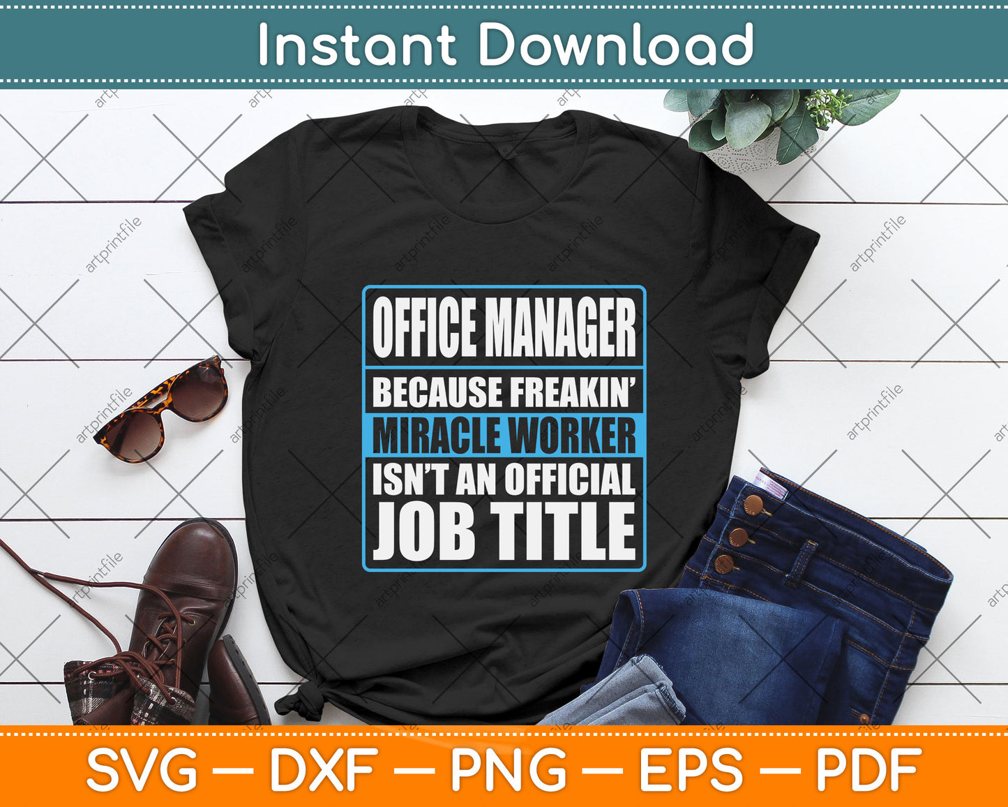 Office Manager Because Freakin Miracle Worker Svg Png Dxf Digital Cutting File