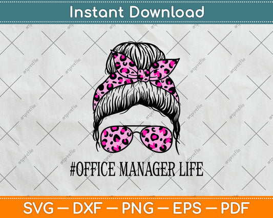 Office Manager Leopard Messy Bun Appreciation Back To School Svg Png Dxf Cutting File