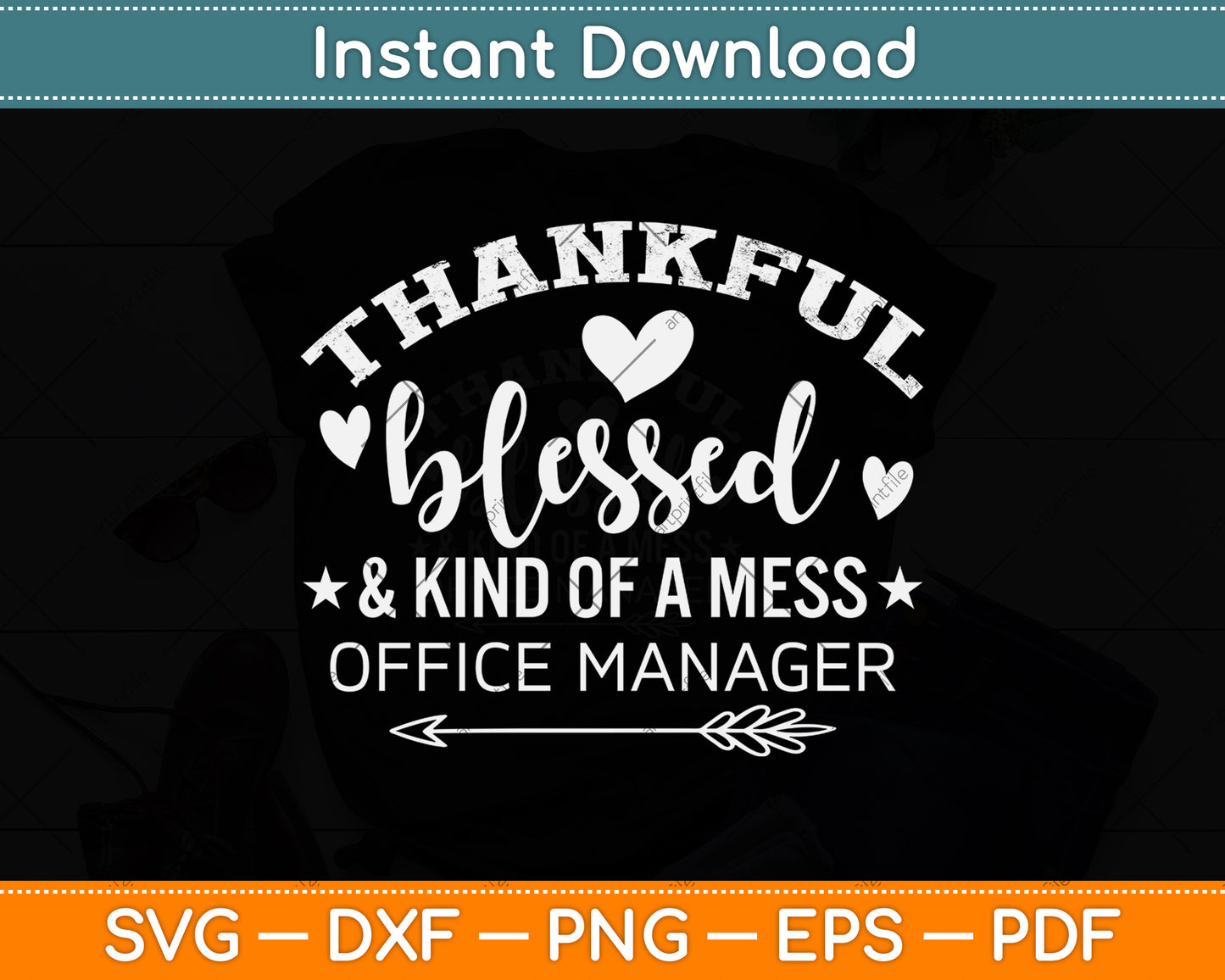 Office Manager Thankful Blessed and Kind of a Mess Svg Png Dxf Digital Cutting File