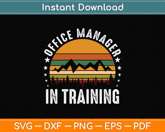 Office Manager in Training Future Office Manager Svg Png Dxf Digital Cutting File