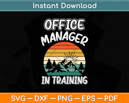 Office Manager in Training Future Office Manager Svg Png Dxf Digital Cutting File