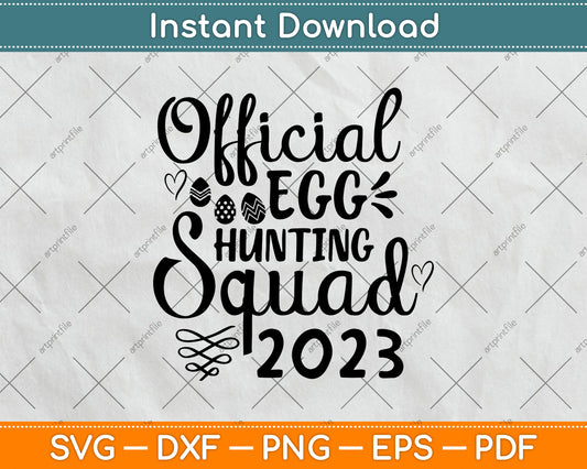 Official Egg Hunting Squad 2023 Svg Png Dxf Digital Cutting File