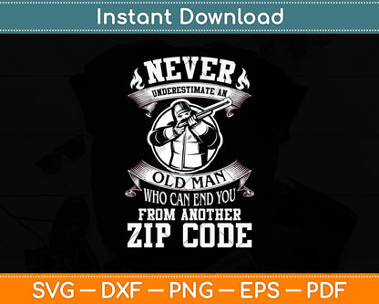 Old Man Who Can End You From Another Zip Code Svg Png Dxf Digital Cutting File