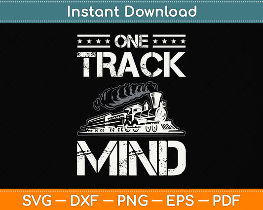 One Track Mind Train Funny Svg Png Dxf Digital Cutting File