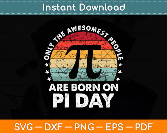 Only The Awesomest People Are Born On Pi Day Svg Png Dxf Digital Cutting File